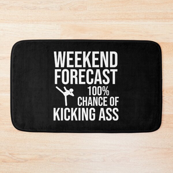 Item preview, Weekend Forecast - 100% Chance of Kicking Ass designed and sold by Cat Lady Designs.