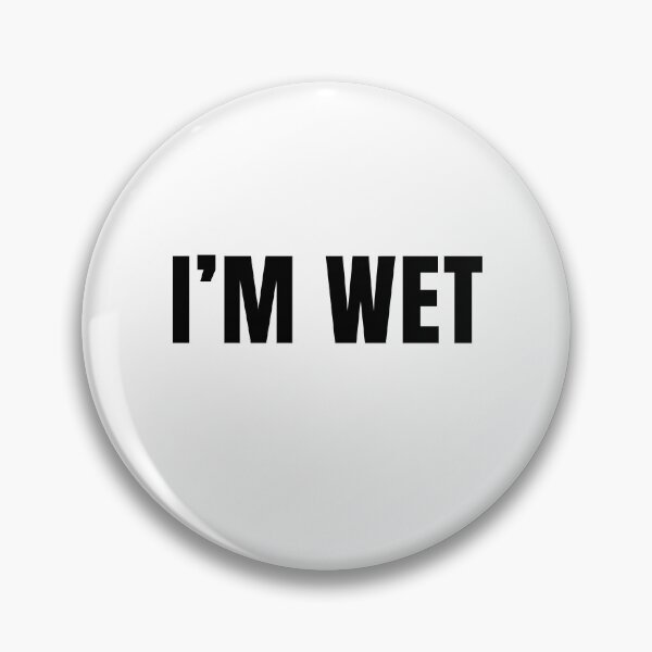 Item preview, I’M WET designed and sold by Stepadoda.