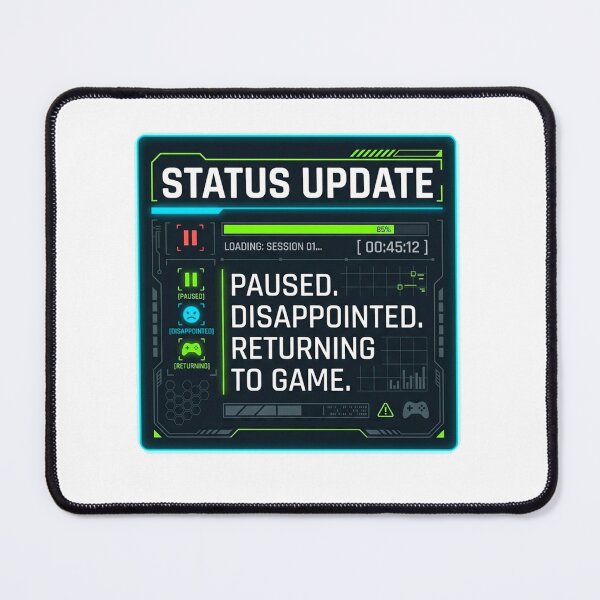 Item preview, Paused Disappointed Returning To Game Gaming Humor Design designed and sold by JulyClub.