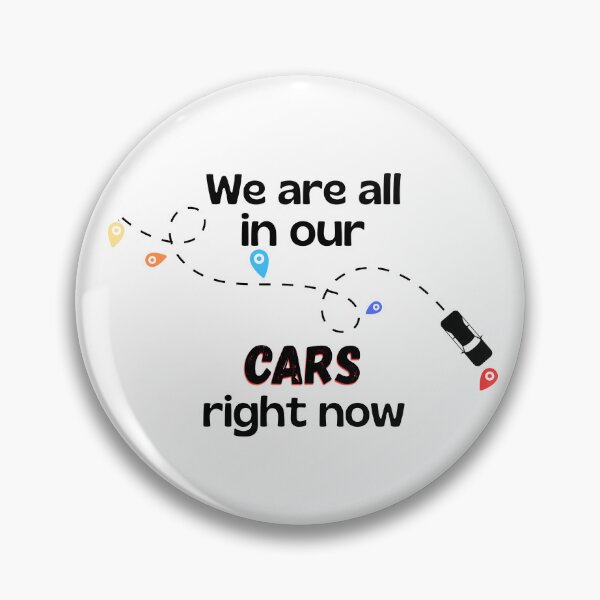 Item preview, We Are All In Our Cars Right Now Funny Quote designed and sold by SunandShade.