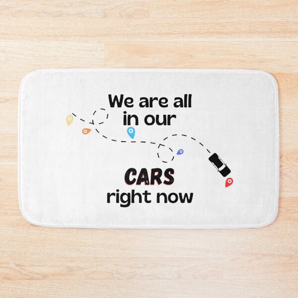 Item preview, We Are All In Our Cars Right Now Funny Quote designed and sold by SunandShade.