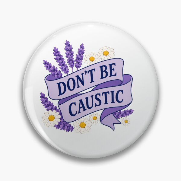 Item preview, Don't Be Caustic designed and sold by cirrus42.