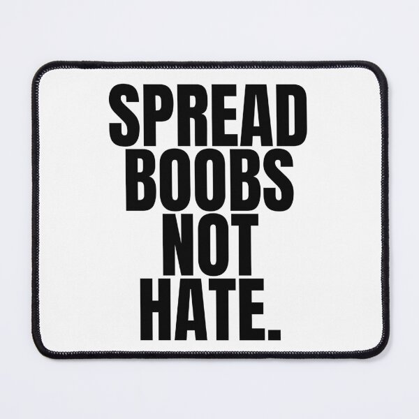 Item preview, SPREAD BOOBS NOT HATE designed and sold by Stepadoda.