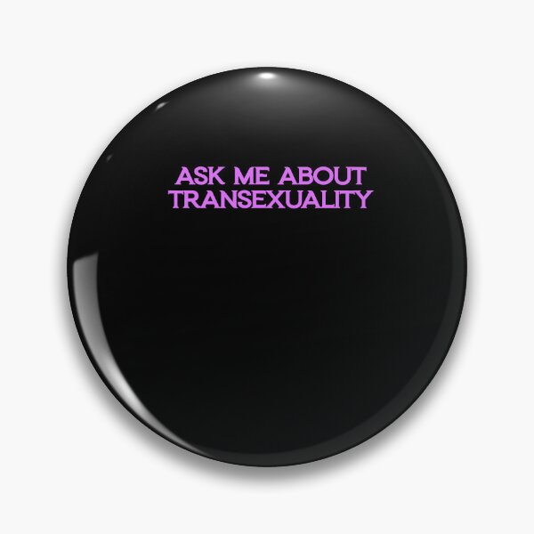 Item preview, Ask Me About Transsexuality designed and sold by BritySpear.