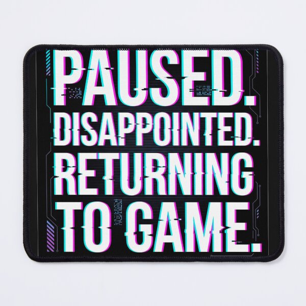 Item preview, Paused Disappointed Returning to Game Glitch Typography designed and sold by JulyClub.