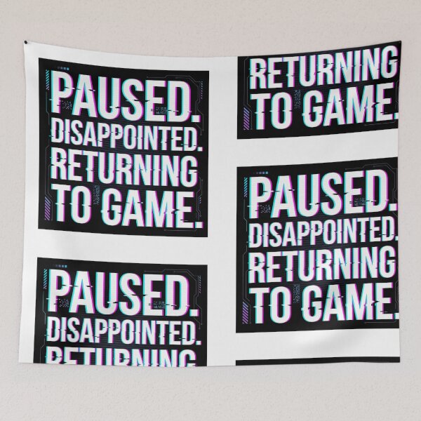 Item preview, Paused Disappointed Returning to Game Glitch Typography designed and sold by JulyClub.
