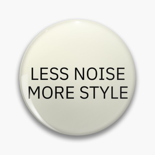 Item preview, Less noise, more style designed and sold by Karitza Daniela.