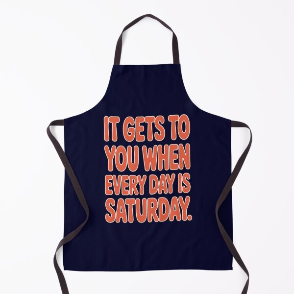 Item preview, Retirement Humor Design It gets to you when everyday is Saturday designed and sold by fantasticdesign.