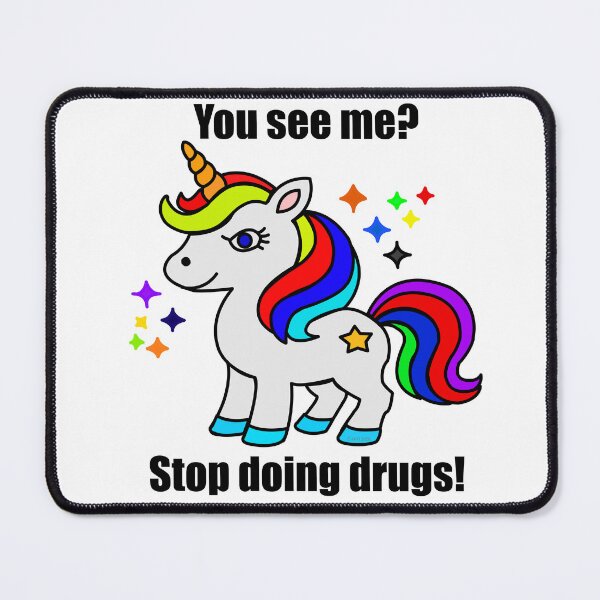 Item preview, Cute Unicorn Do you see me? Stop doing drugs! designed and sold by E-W-D.
