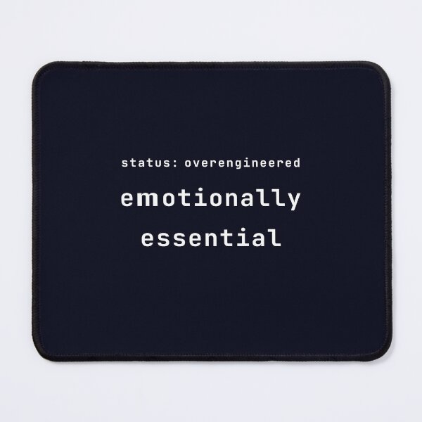 Item preview, Status: Overengineered Emotionally Essential White Text Minimal Geek Humor designed and sold by unique art and design.