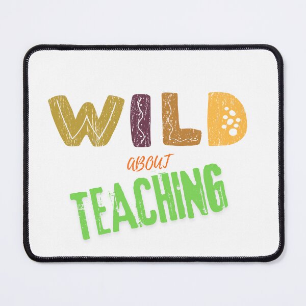 Item preview, Wild about Teaching designed and sold by JeramieEIler.