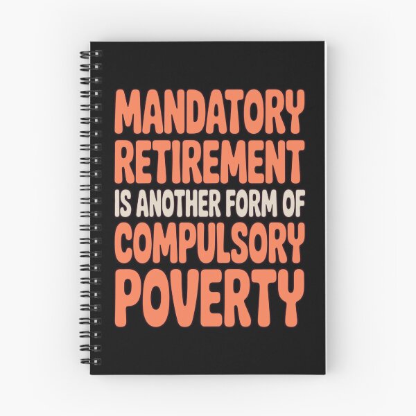 Item preview, Retirement Humor Design Mandatory retirement is another form of compulsory poverty designed and sold by fantasticdesign.