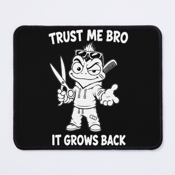 Item preview, Trust Me Bro It Grows Back designed and sold by JustLaughCo.