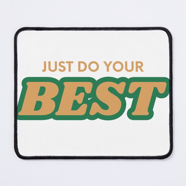 Item preview, Just do your Best designed and sold by JeramieEIler.