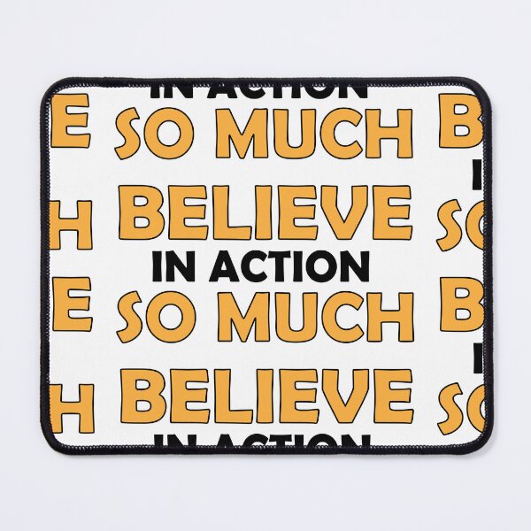Item preview, BELIEVE IN ACTION SO MUCH designed and sold by Positive Mindzet!.