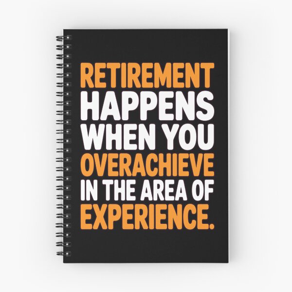 Item preview, Retirement Humor Design Retirement Happens You Overachieve In The Area Of Experience  designed and sold by fantasticdesign.
