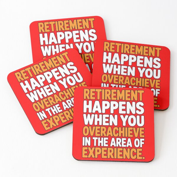 Item preview, Retirement Humor Design Retirement Happens You Overachieve In The Area Of Experience  designed and sold by fantasticdesign.