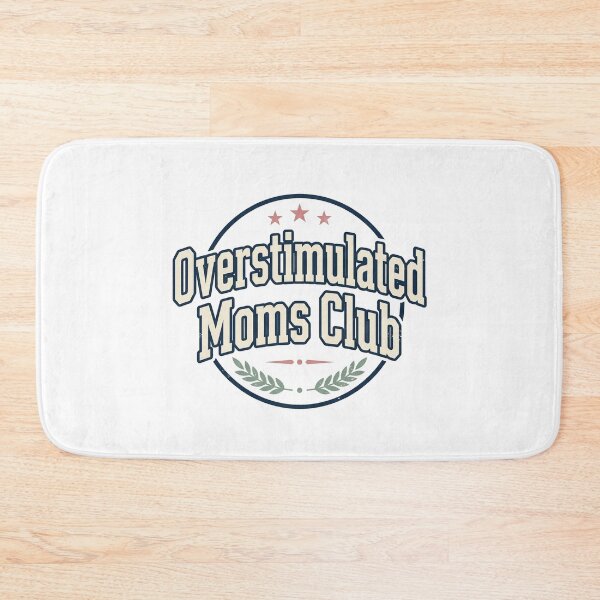 Item preview, Overstimulated Moms Club Relatable Mom Life Design designed and sold by JulyClub.