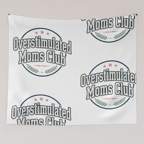 Item preview, Overstimulated Moms Club Relatable Mom Life Design designed and sold by JulyClub.