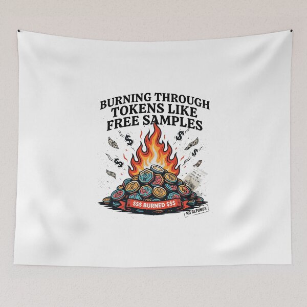 Item preview, Burning Through Tokens Like Free Samples designed and sold by Bianca Oltean.