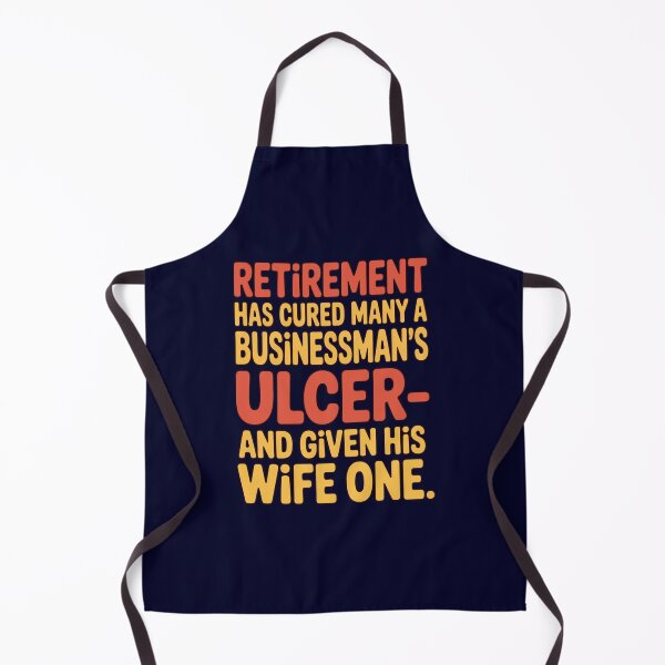 Item preview, Retirement Humor Design Retirement Has Cured Many A Businessman's Ulcer - And Given His Wife One designed and sold by fantasticdesign.