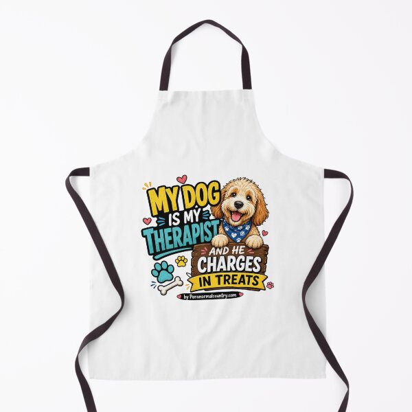 Item preview, My dog Is My Therapist And He Charges In Treats designed and sold by ParanormalCount.