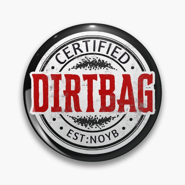 Item preview, Funny Certified Dirtbag Badge designed and sold by TackyTime.