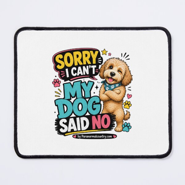 Item preview, Sorry I Can't My Dog Said No designed and sold by ParanormalCount.