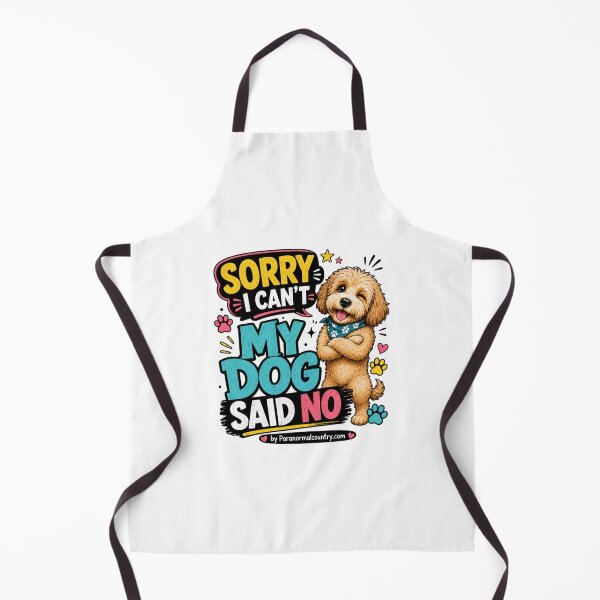 Item preview, Sorry I Can't My Dog Said No designed and sold by ParanormalCount.