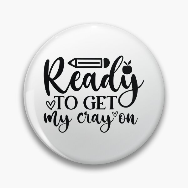 Item preview, Ready To Get My Cray On - Cute Kindergarten Teacher Grade Classroom Student Gift designed and sold by FuzionRaptor.