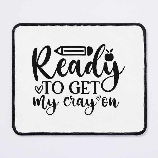 Item preview, Ready To Get My Cray On - Cute Kindergarten Teacher Grade Classroom Student Gift designed and sold by FuzionRaptor.