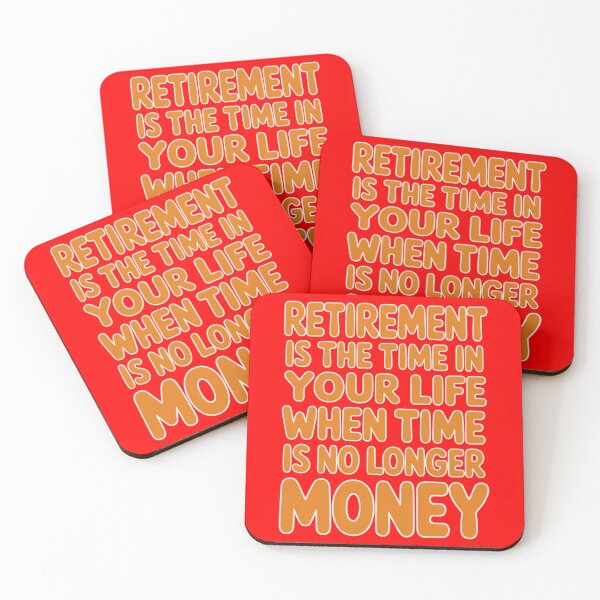 Item preview, Retirement Humor Design Retirement Time In Your Life When Time Is No Longer Money designed and sold by fantasticdesign.