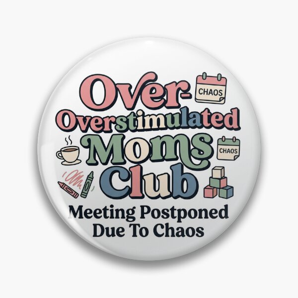 Item preview, Overstimulated Moms Club Meeting Postponed Due To Chaos designed and sold by JulyClub.