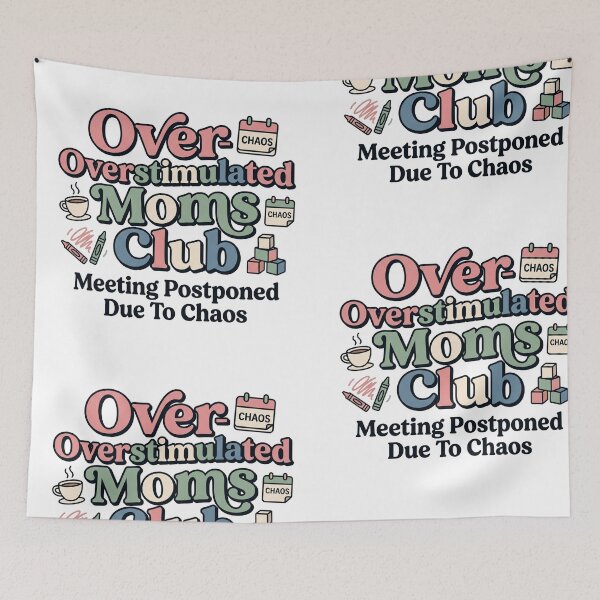 Item preview, Overstimulated Moms Club Meeting Postponed Due To Chaos designed and sold by JulyClub.