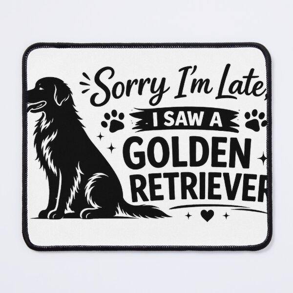 Item preview, Sorry I'm Late, I Saw A Golden Retriever | Funny Golden Retriever Lover Gift designed and sold by Ermicioi.