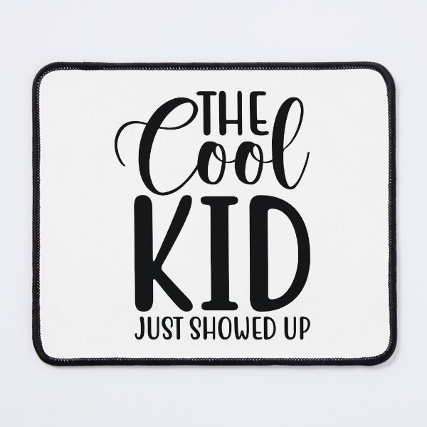 Item preview, The Cool Kid Just Showed Up - Cute Kindergarten Teacher Grade Classroom Student Gift designed and sold by FuzionRaptor.