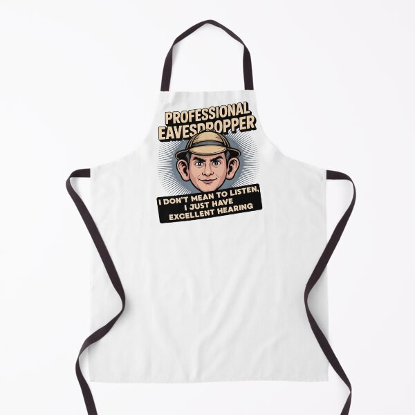 Item preview, Professional Eavesdropper I Just Have Excellent Hearing designed and sold by Fitswear.
