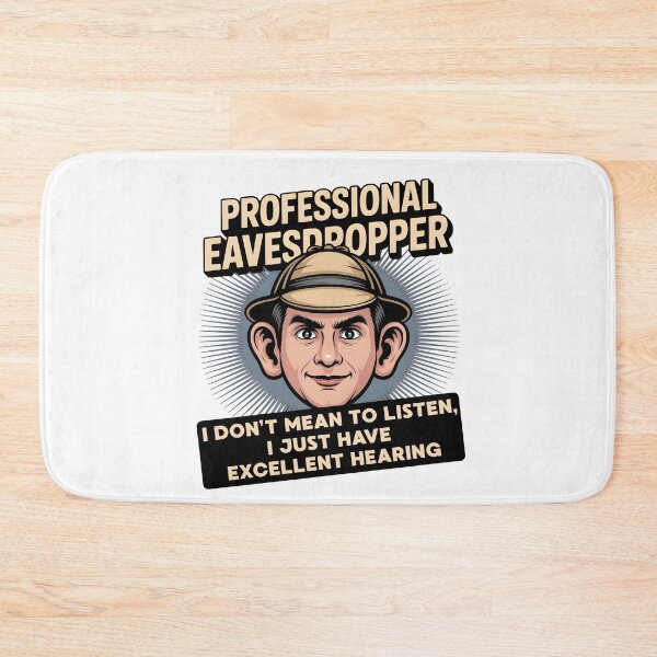 Item preview, Professional Eavesdropper I Just Have Excellent Hearing designed and sold by Fitswear.