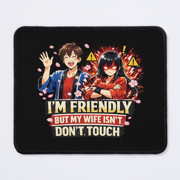 Item preview, I'm Friendly But My Wife Isn't Don't Touch Anime  designed and sold by HiPatti.