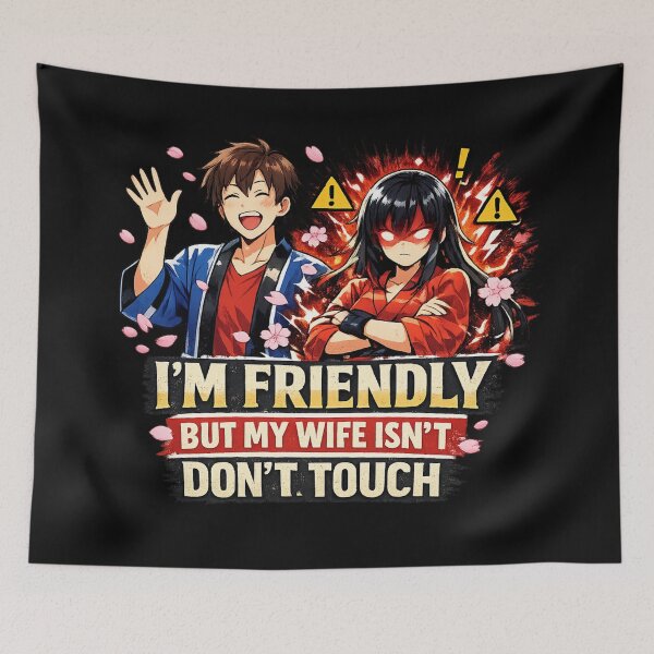 Item preview, I'm Friendly But My Wife Isn't Don't Touch Anime  designed and sold by HiPatti.