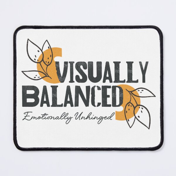 Item preview, Visually Balanced Emotionally Unhinged Funny Abstract Graphic designed and sold by the-Z3nith.