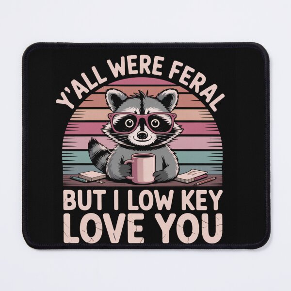 Item preview, Yall Were Feral But I Low Key Love You Funny Teacher Raccoon designed and sold by Saadady05.