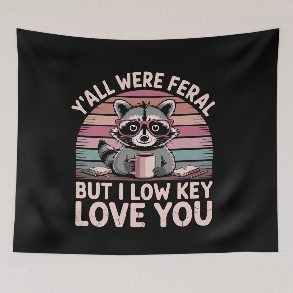 Item preview, Yall Were Feral But I Low Key Love You Funny Teacher Raccoon designed and sold by Saadady05.
