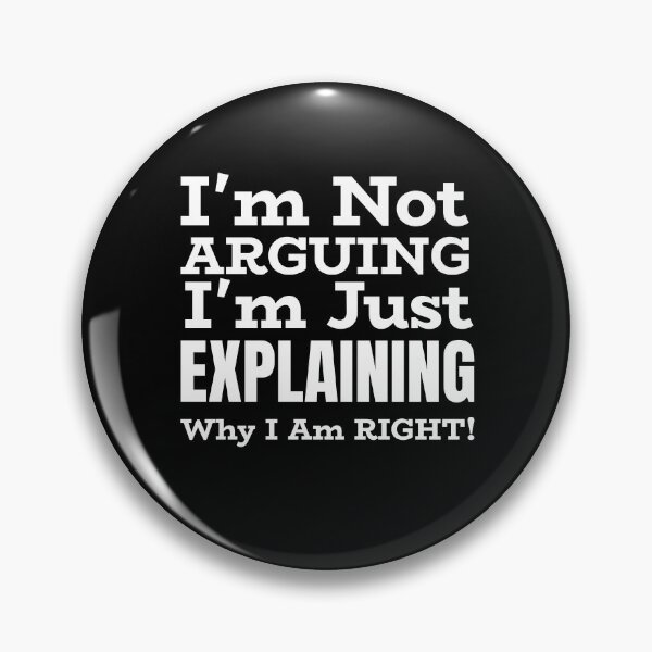 Item preview, I'm Not Arguing Funny Saying designed and sold by Sartoris Art.