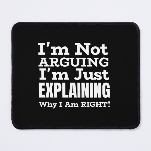 Item preview, I'm Not Arguing Funny Saying designed and sold by Sartoris Art.