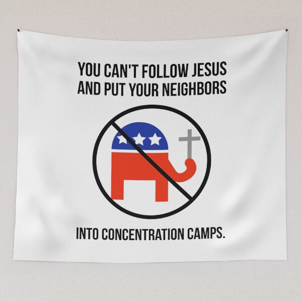 Item preview, You can’t follow Jesus and put your neighbors into concentration camps. designed and sold by Rachel the Artist .