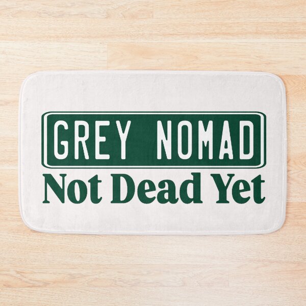 Item preview, Grey Nomad; Not Dead Yet; designed and sold by StickerApe.