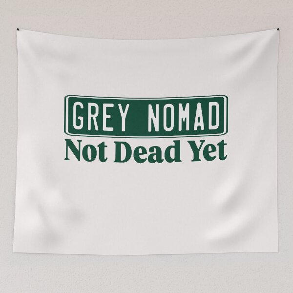 Item preview, Grey Nomad; Not Dead Yet; designed and sold by StickerApe.