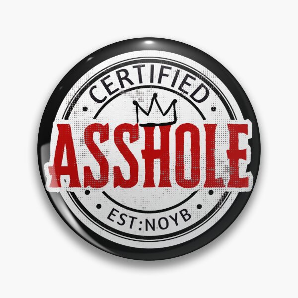 Item preview, Funny Certified Asshole Badge designed and sold by TackyTime.