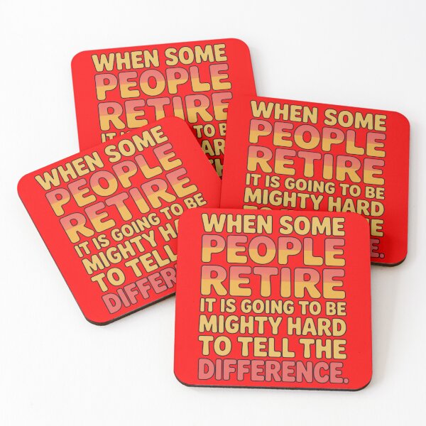 Item preview, Retirement Humor Design When Some People Retire It Is Going To Be Mighty Hard To Tell The Difference designed and sold by fantasticdesign.